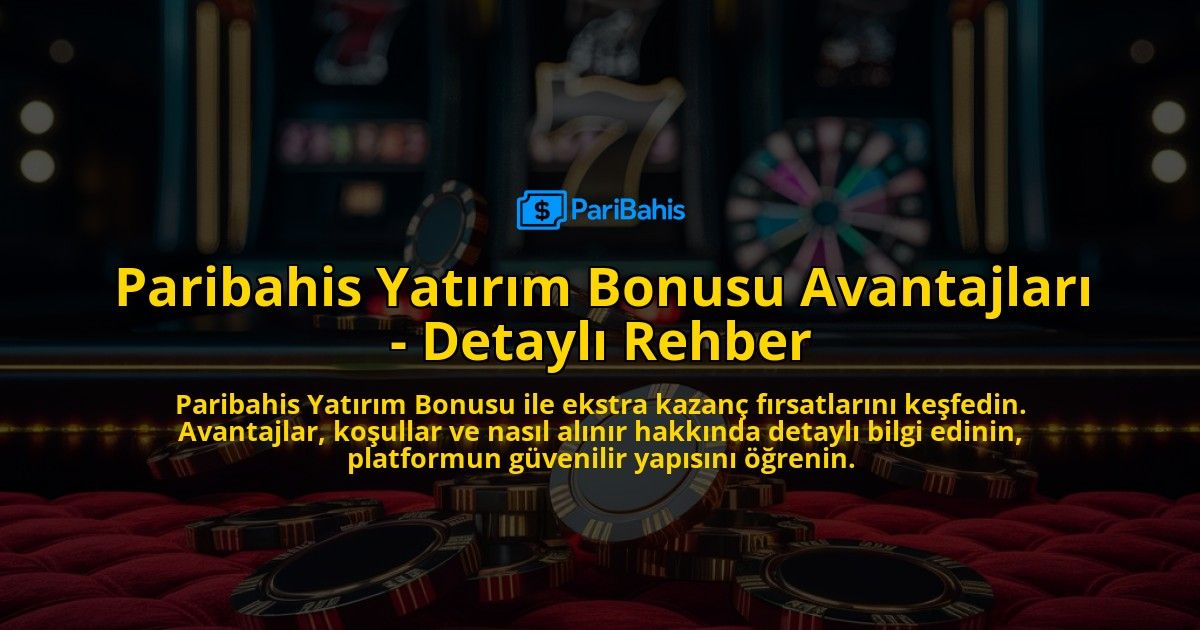 Paribahis-Yatrm-Bonusu-Avantajlar---Detayl-Rehber-overlay-1768582389.jpg