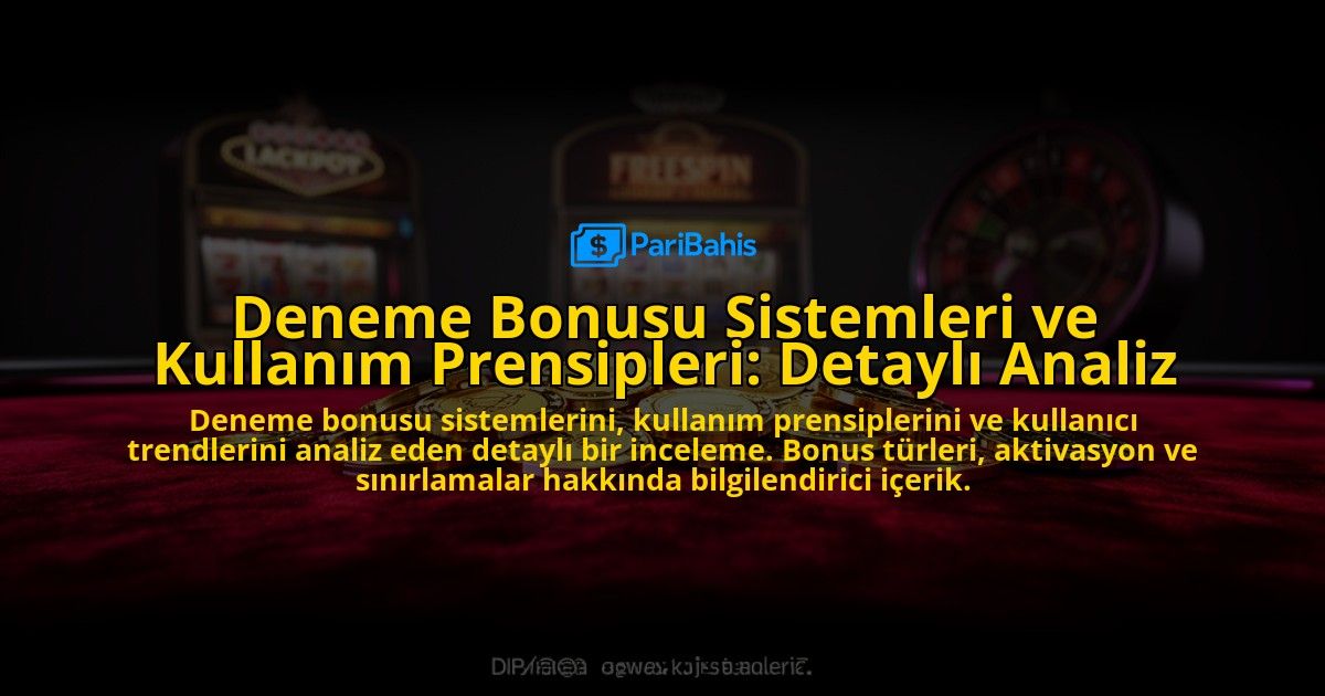 Deneme-Bonusu-Sistemleri-ve-Kullanim-Prensipleri-Detayli-Analiz-overlay-1776632268.jpg
