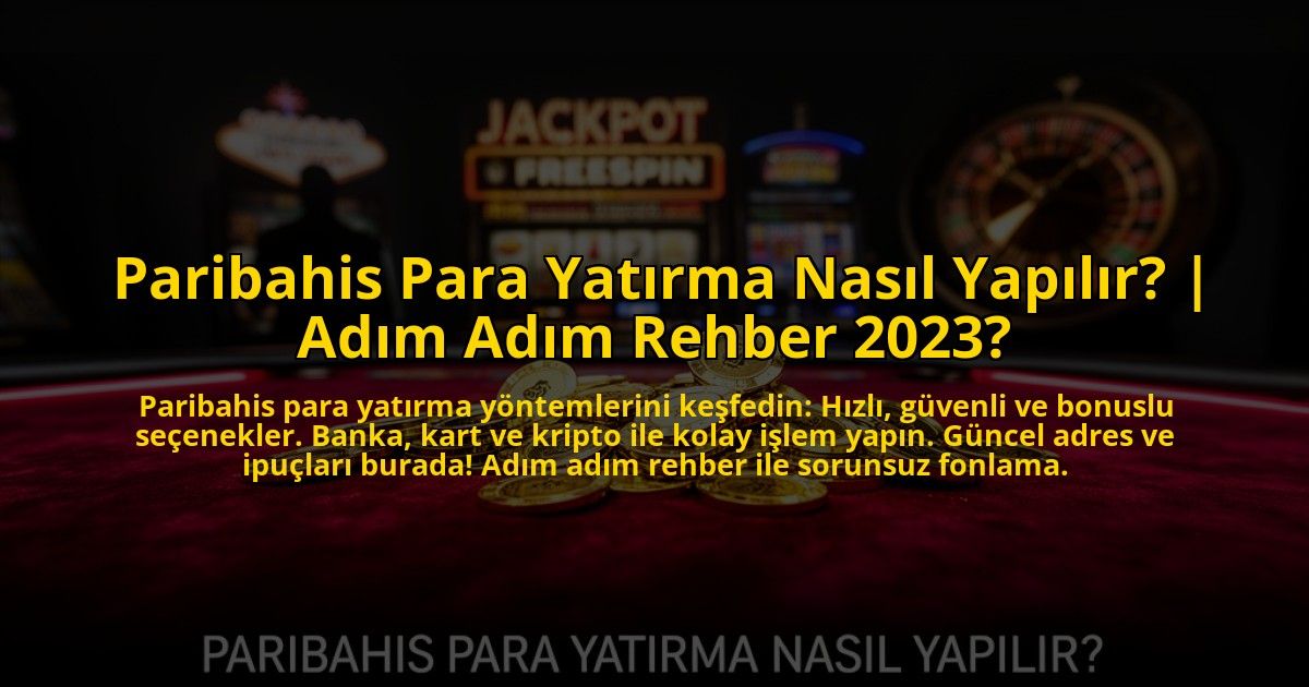 Paribahis-Para-Yatirma-Nasil-Yapilir-Adim-Adim-Rehber-2023-overlay-1775007558.jpg